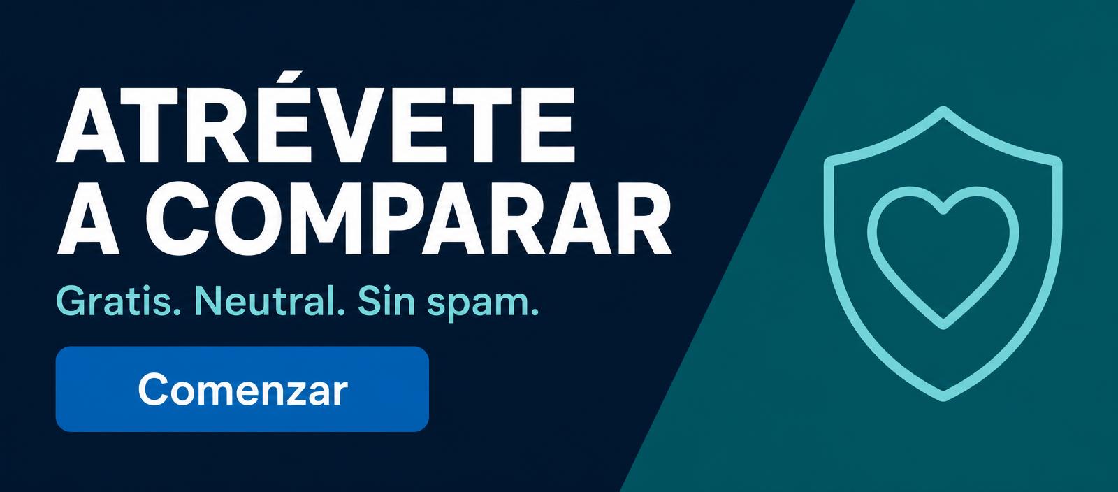 Atrévete a comparar — gratis, neutral, sin spam. Comenzar.